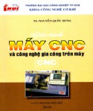 Giáo trình Máy CNC và công nghệ gia công trên máy CNC: Phần 1