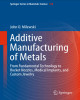 Ebook Additive manufacturing of metals: From fundamental technology to rocket nozzles, medical implants, and custom jewelry - Part 2