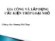 Bài giảng Gia công và lắp dựng cấu kiện thép loại nhỏ - Bài 3: Gia công và lắp dựng vì kèo thép