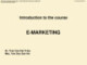 Bài giảng Tiếp thị trực tuyến (E-Marketing) – Chapter: Introduction to course