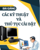 Bài giảng Các kỹ thuật và thủ tục cài đặt - Th.S Nguyễn Cao Đạt