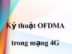 Bài giảng Kỹ thuật OFDMA trong mạng 4G