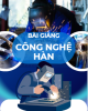 Bài giảng Công nghệ Hàn - TS. Vũ Đình Toại