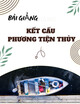 Bài giảng Kết cấu phương tiện thủy - TS. Phạm Thị Thanh Hương
