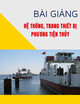 Bài giảng Hệ thống, trang thiết bị phương tiện thủy