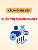 Câu hỏi ôn tập học phần Quản trị doanh nghiệp