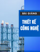 Bài giảng Thiết kế công nghệ 4: Hệ thống trao đổi nhiệt 2