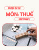 Bài tập ôn tập môn: Thuế (Học phần 1)