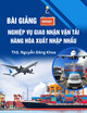 Bài giảng Nghiệp vụ giao nhận vận tải hàng hóa xuất nhập nhẩu: Chương 4 - ThS. Nguyễn Đăng Khoa